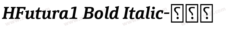 HFutura1 Bold Italic字体转换 HFutura1 Bold Italic字体转换